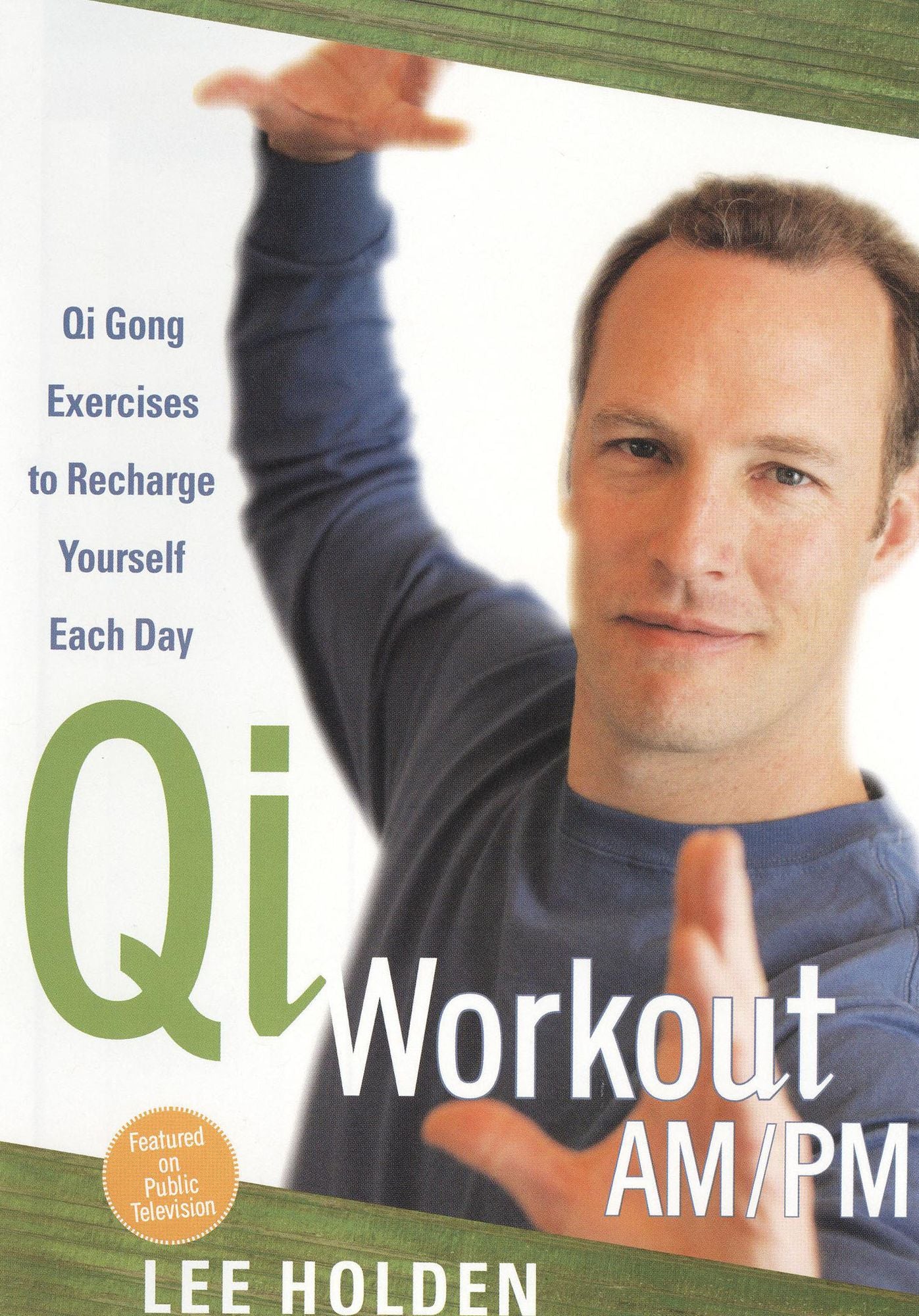 Lee Holden: Qi Workout AM/PM