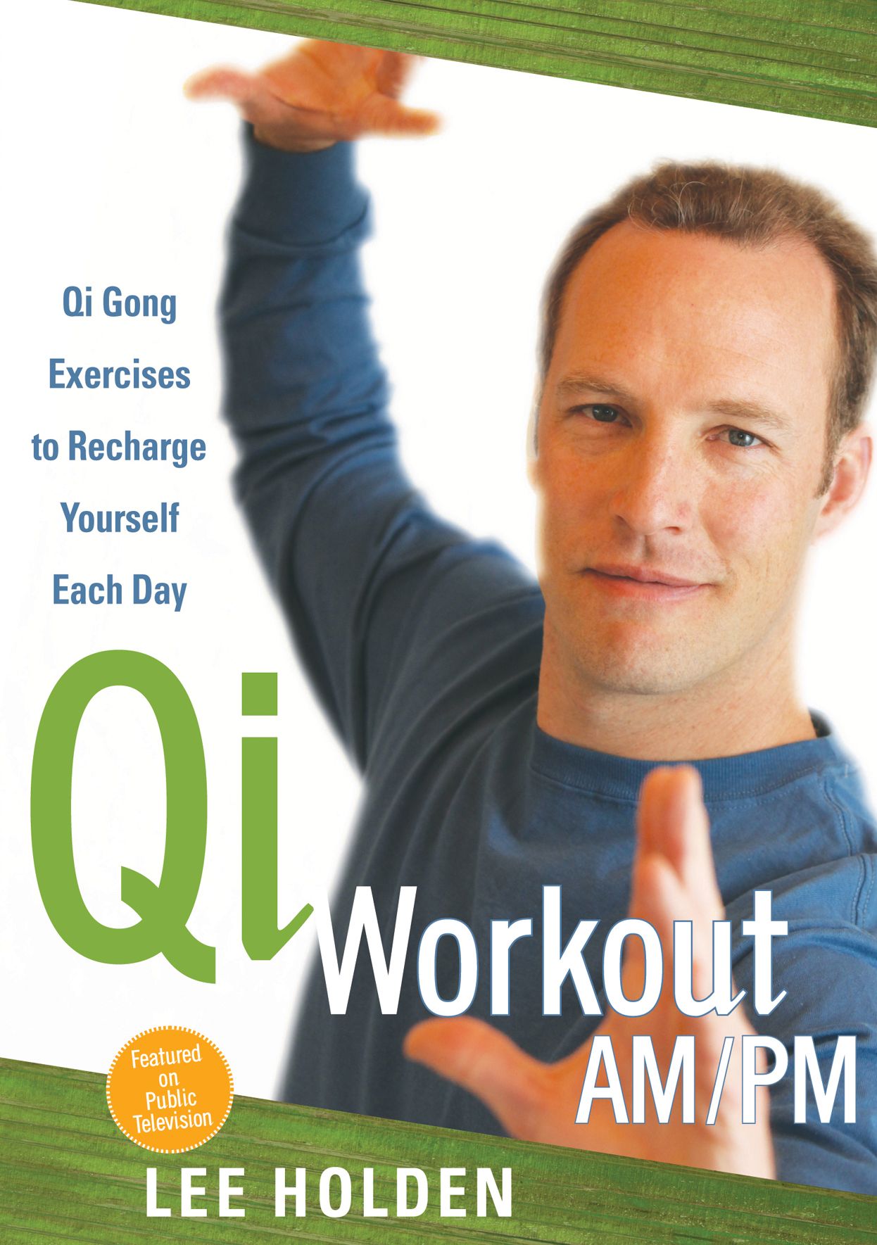 Lee Holden: Qi Workout AM/PM