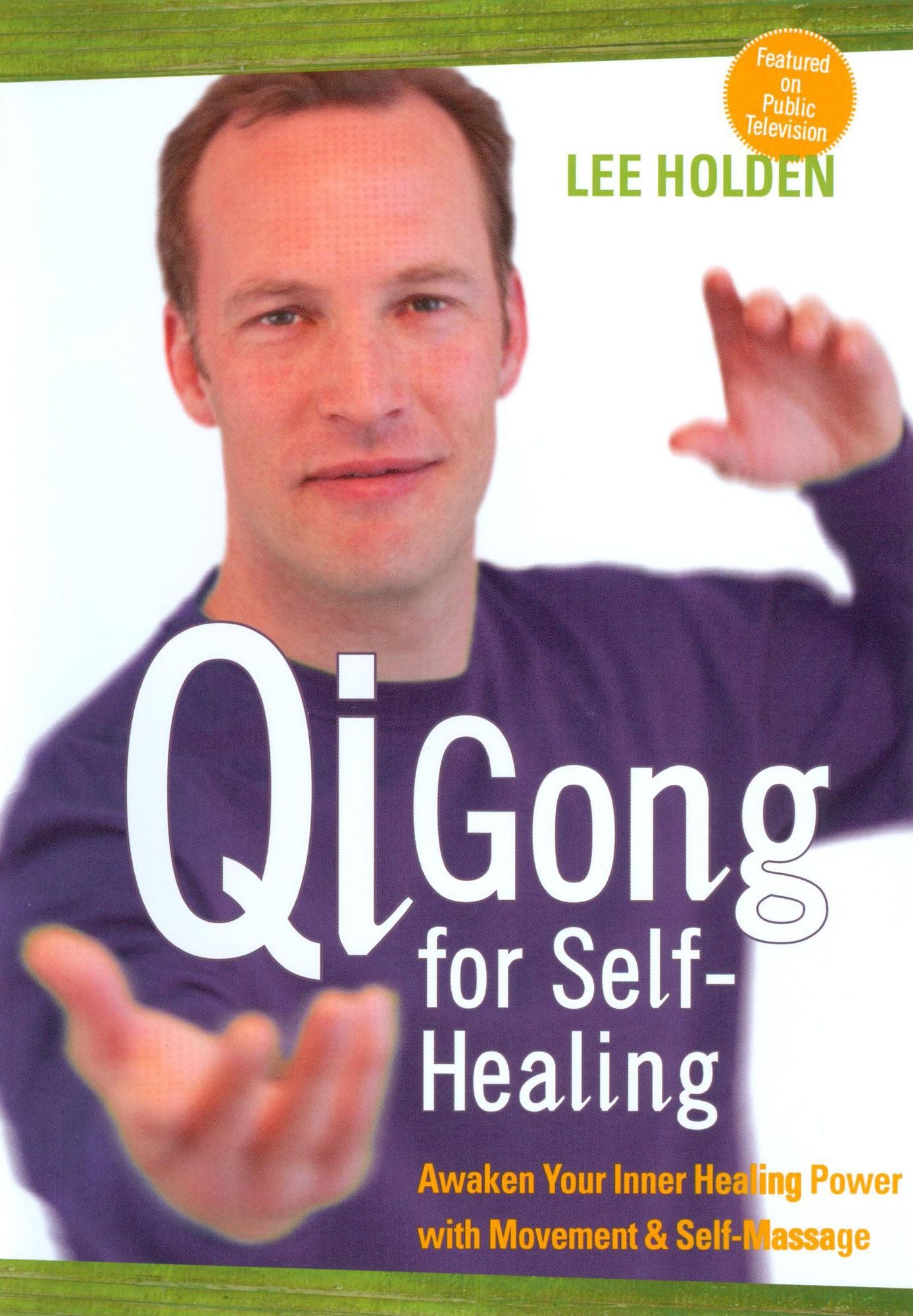 Lee Holden: Qi Gong for Self-Healing