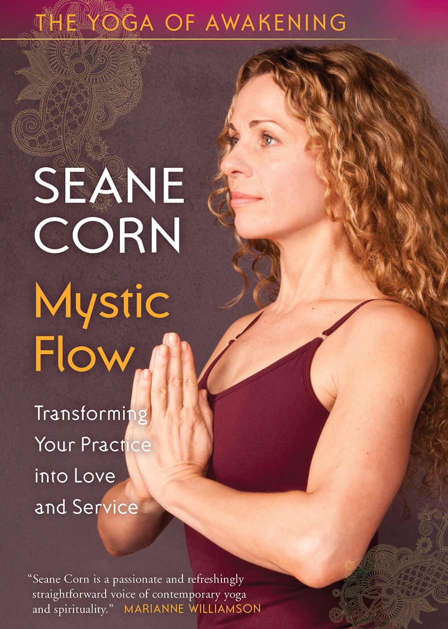 Seane Corn: The Yoga Of Awakening - Mystic Flow