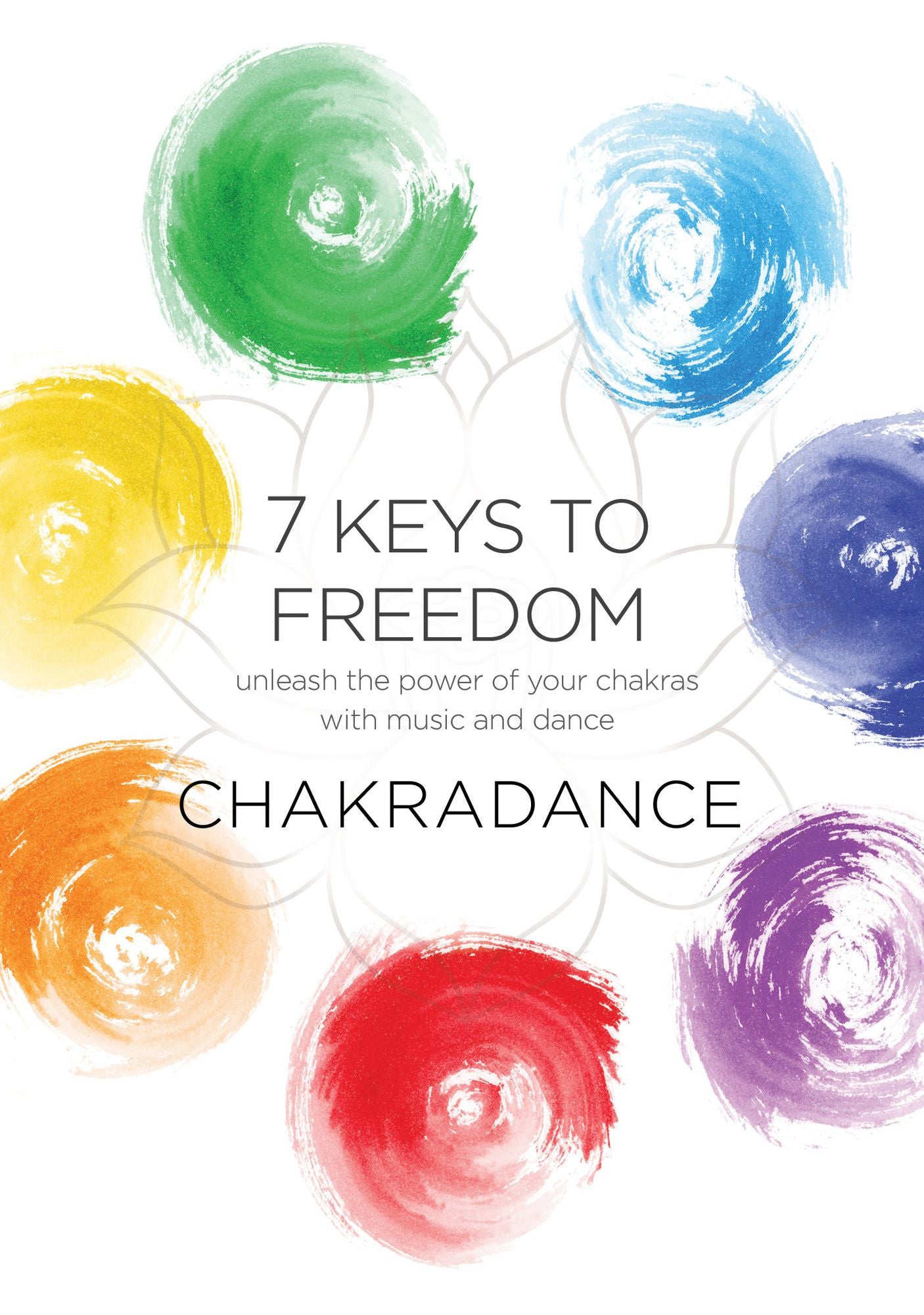 Chakradance: 7 Keys To Freedom
