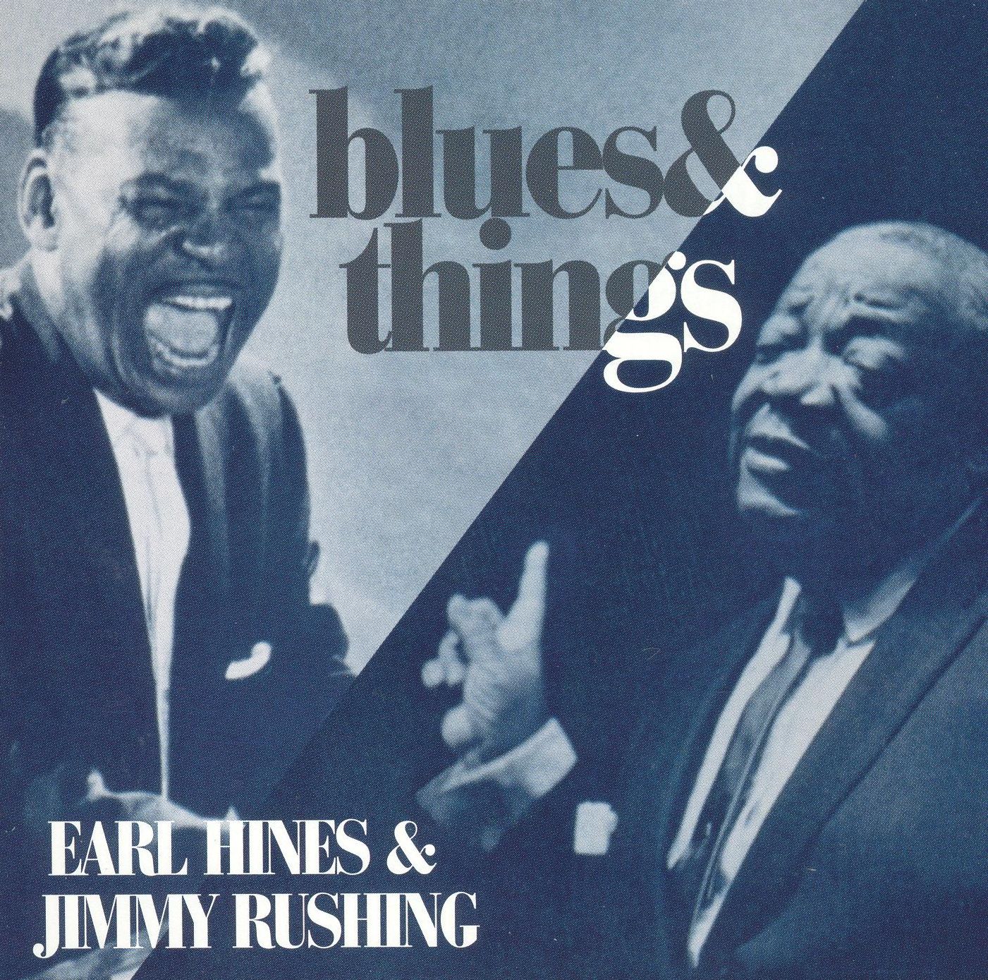 Earl Hines & Jimmy Rushing: Blues & Things