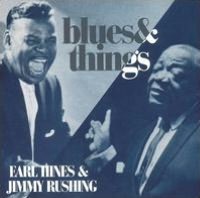 Earl Hines & Jimmy Rushing: Blues & Things