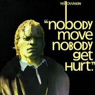 Nobody Move Nobody Get Hurt