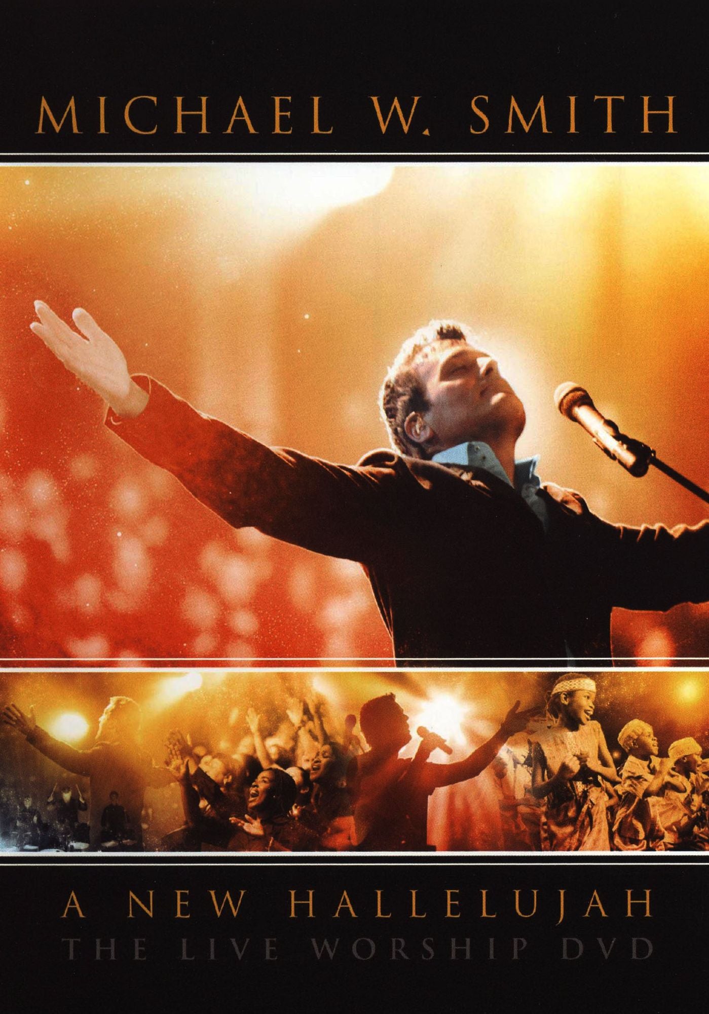 Michael W. Smith: A New Hallelujah - Live