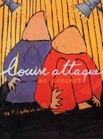Louise Attaque: In Concert - Y A T'il Quelqu'un Ici?!