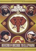 The Black Eyed Peas: Behind The Bridge To Elephunk