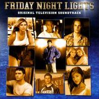 Friday Night Lights [Original Motion Picture Soundtrack]