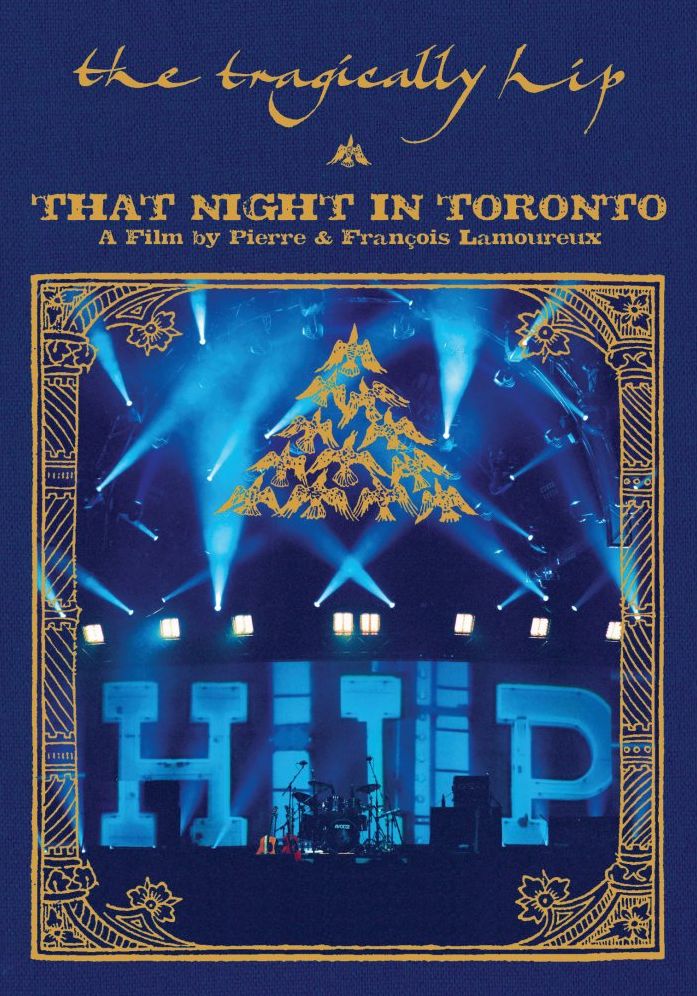 The Tragically Hip: That Night in Toronto