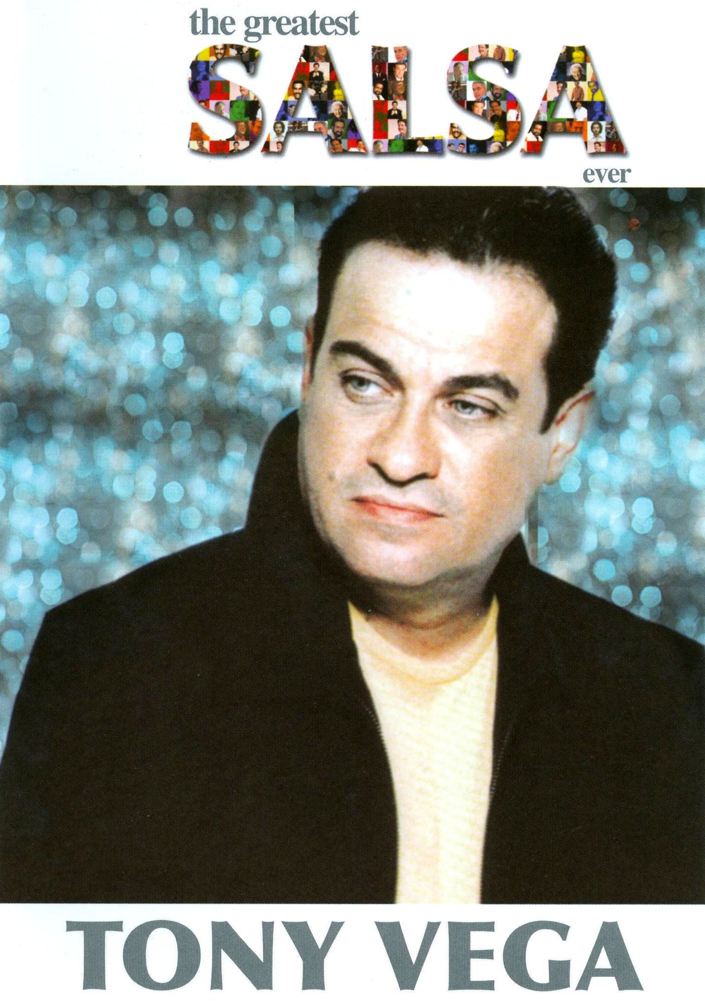 The Greatest Salsa Ever: Tony Vega