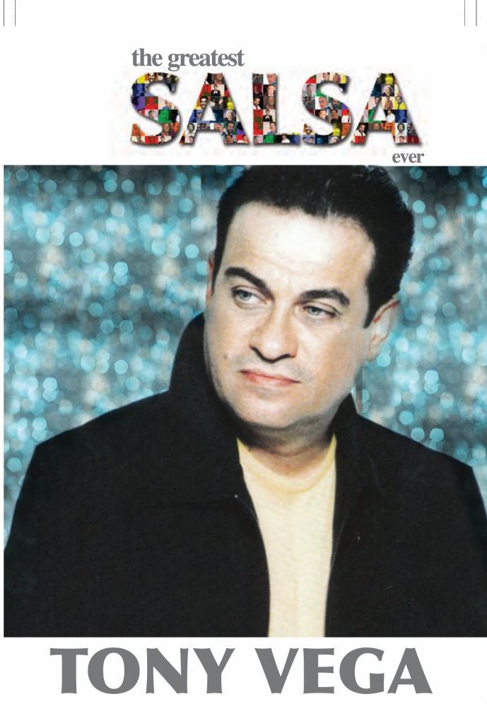 The Greatest Salsa Ever: Tony Vega