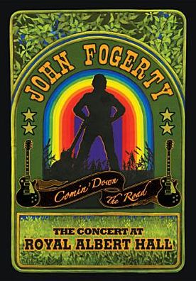 John Fogerty: Comin' Down the Road: The Concert at Royal Albert Hall