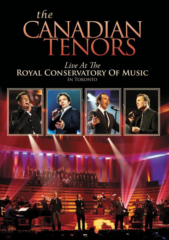 The Canadian Tenors: Live at the Royal Conservatory of Music in Toronto