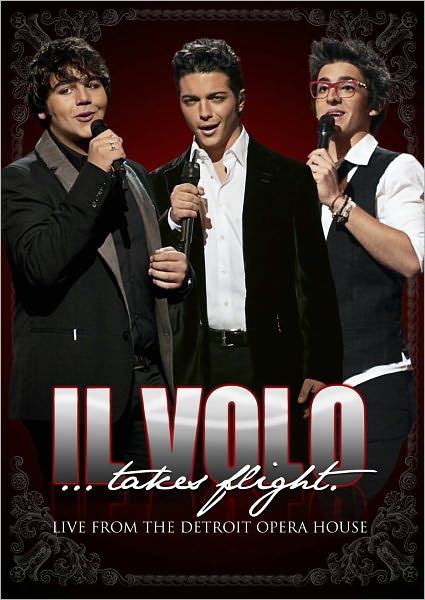 Il Volo... Takes Flight: Live from the Detroit Opera House