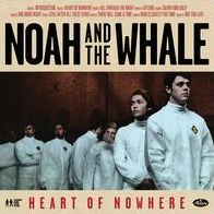 Heart Of Nowhere (Noah & The Whale)