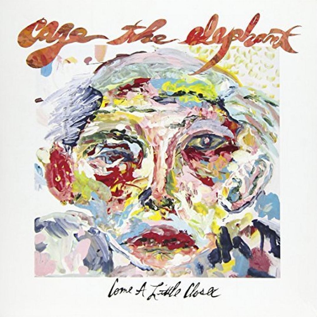 Come A Little Closer (Cage The Elephant)