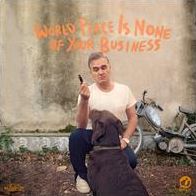 World Peace Is None Of Your Business [Single]