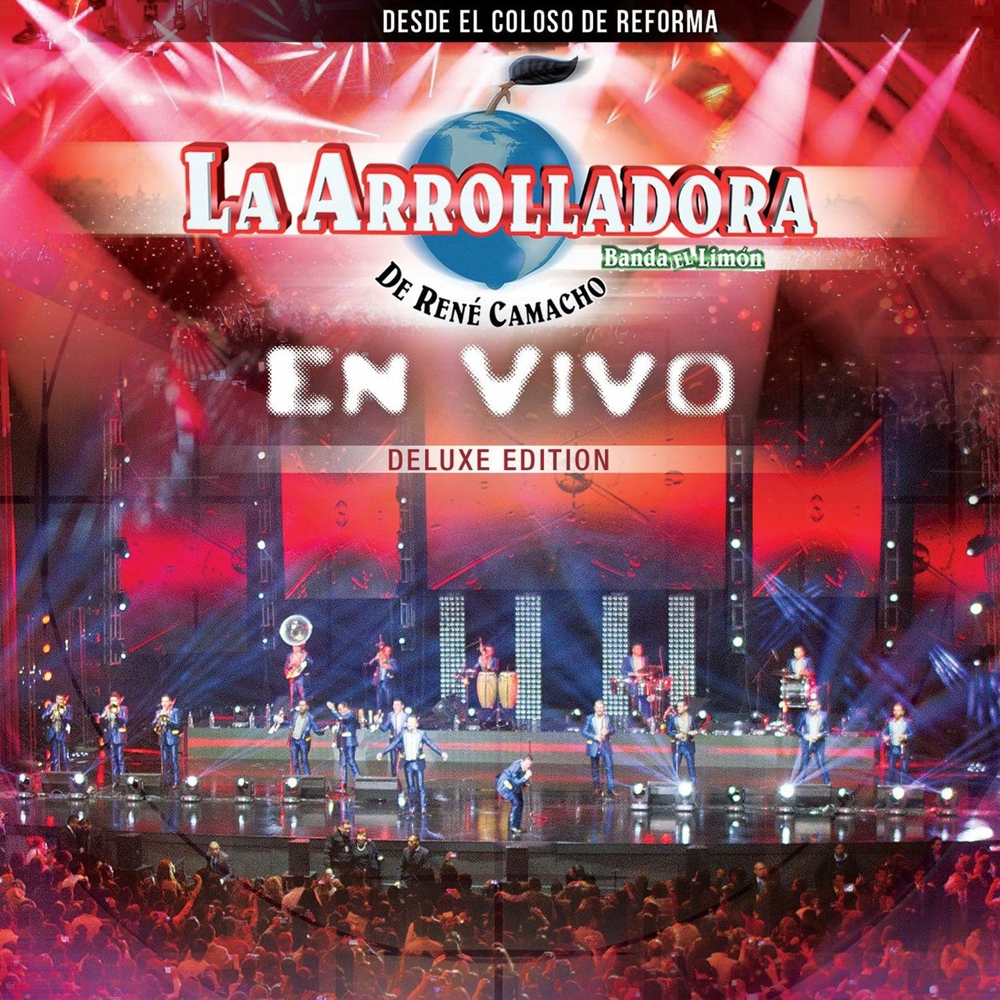 La Arrolladora Banda El Limon De Rene Camacho: En Vivo Desde El Coloso De Reforma