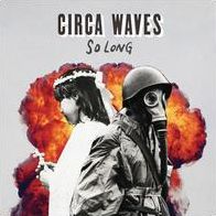 So Long (Circa Waves)