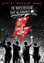 5 Seconds of Summer: How Did We End Up Here? - Live at Wembley [Blu-ray]