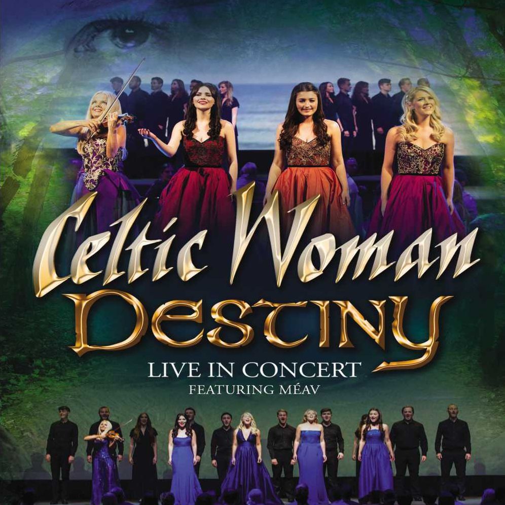 Celtic Woman: Destiny - Live In Concert