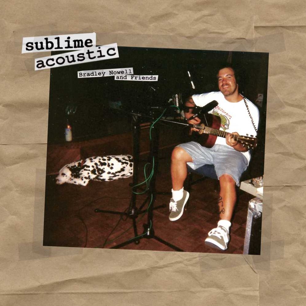 Sublime Acoustic: Bradley Nowell & Friends [Lp]
