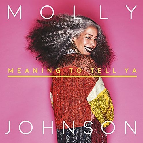 Meaning To Tell Ya (Molly Johnson)