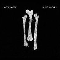 Neighbors: Deluxe (Now Now)