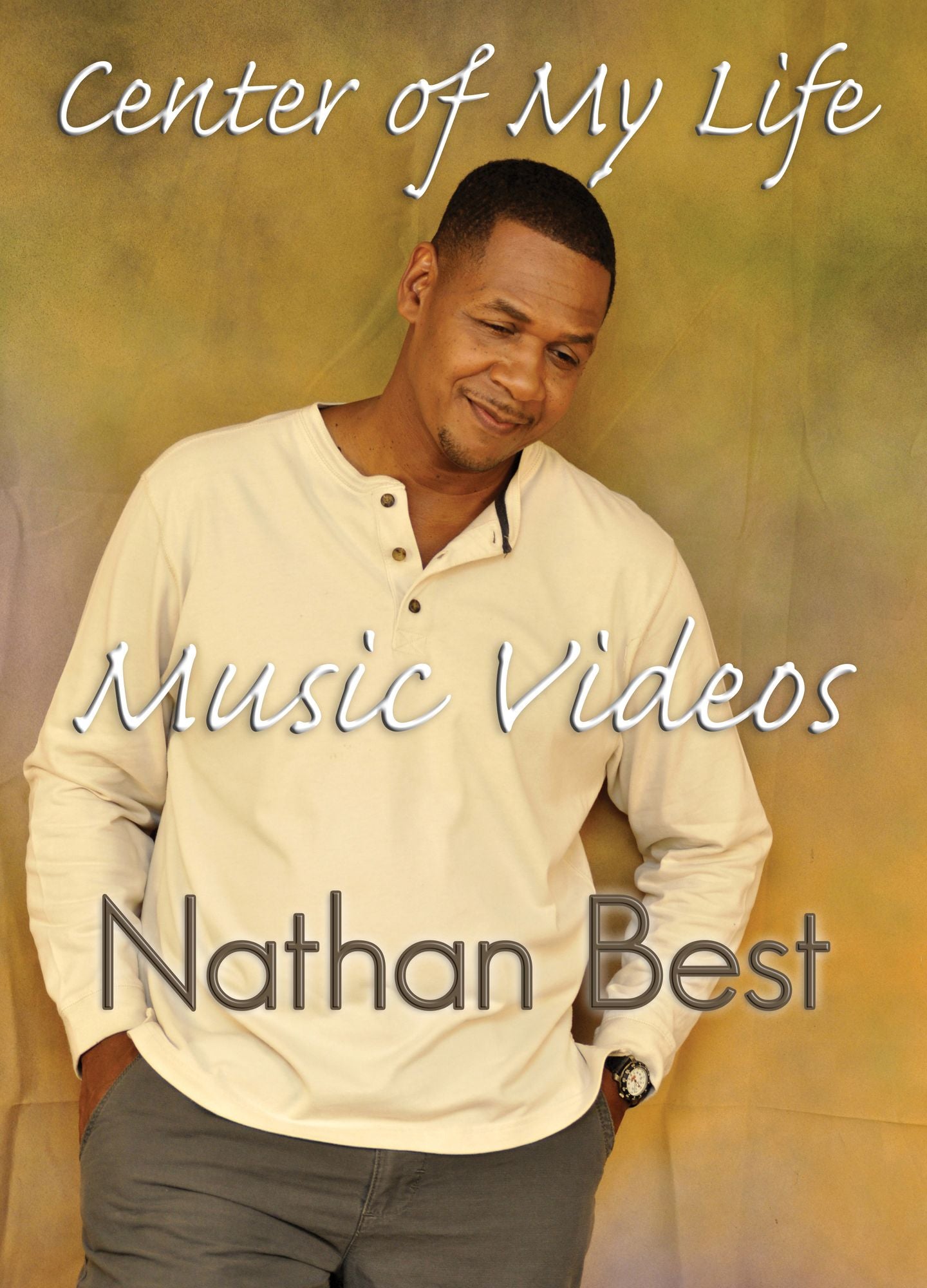 Nathan Best: Center Of My Life - Music Videos