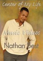 Nathan Best: Center Of My Life - Music Videos