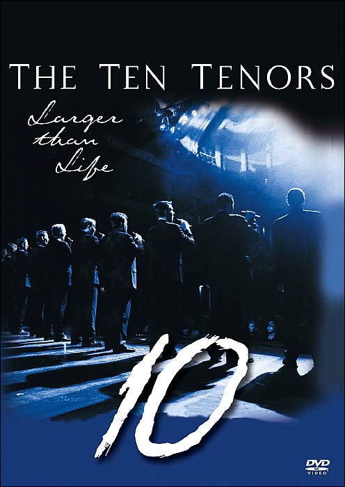 The Ten Tenors: Larger Than Life