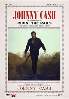 Johnny Cash: Ridin' the Rails