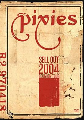 Pixies: Sell Out 2004 Reunion Tour