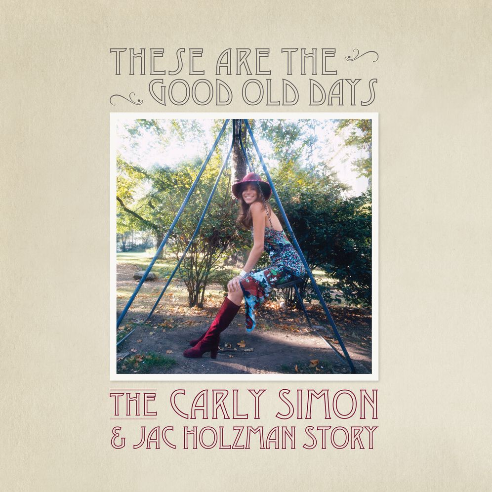 These Are The Good Old Days: The Carly Simon &
