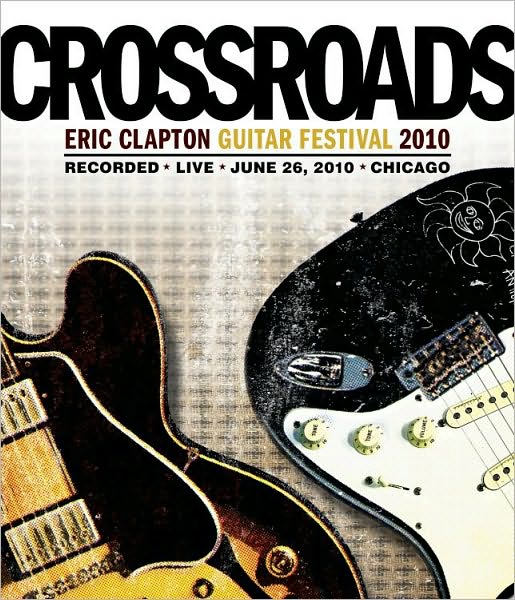 Eric Clapton: Crossroads Guitar Festival 2010 [2 Discs] [Super Jewel Case]