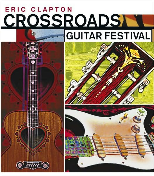 Eric Clapton: Crossroads Guitar Festival 2004 [Super Jewel]