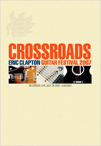 Eric Clapton: Crossroads Guitar Festival 2007 [2 Discs]