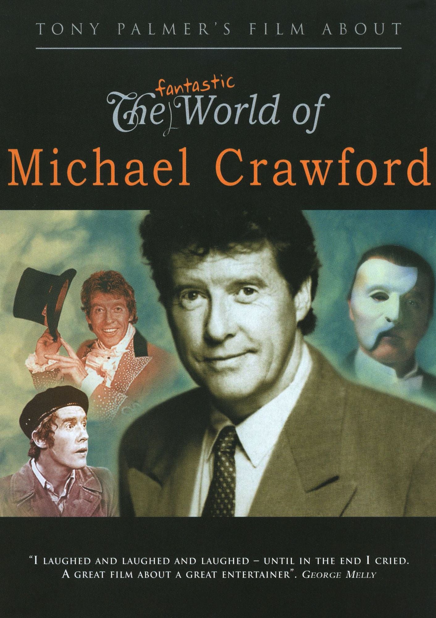 Tony Palmer's Film About The Fantastic World of Michael Crawford