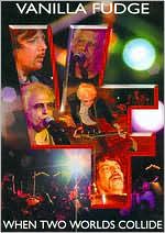 Vanilla Fudge: When Two Worlds Collide