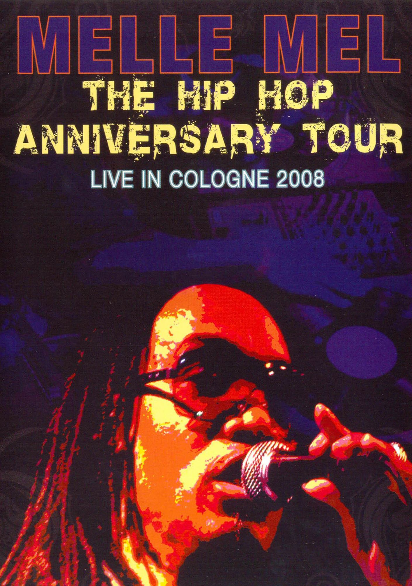 Melle Mel: The Hip Hop Anniversary Tour - Live in Cologne 2008