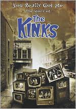Kinks: You Really Got Me - The Story of The Kinks