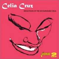 Reflections Of The Incomparable Celia