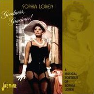 Goodness, Gracious!: A Musical Portrait Of Sophia Loren