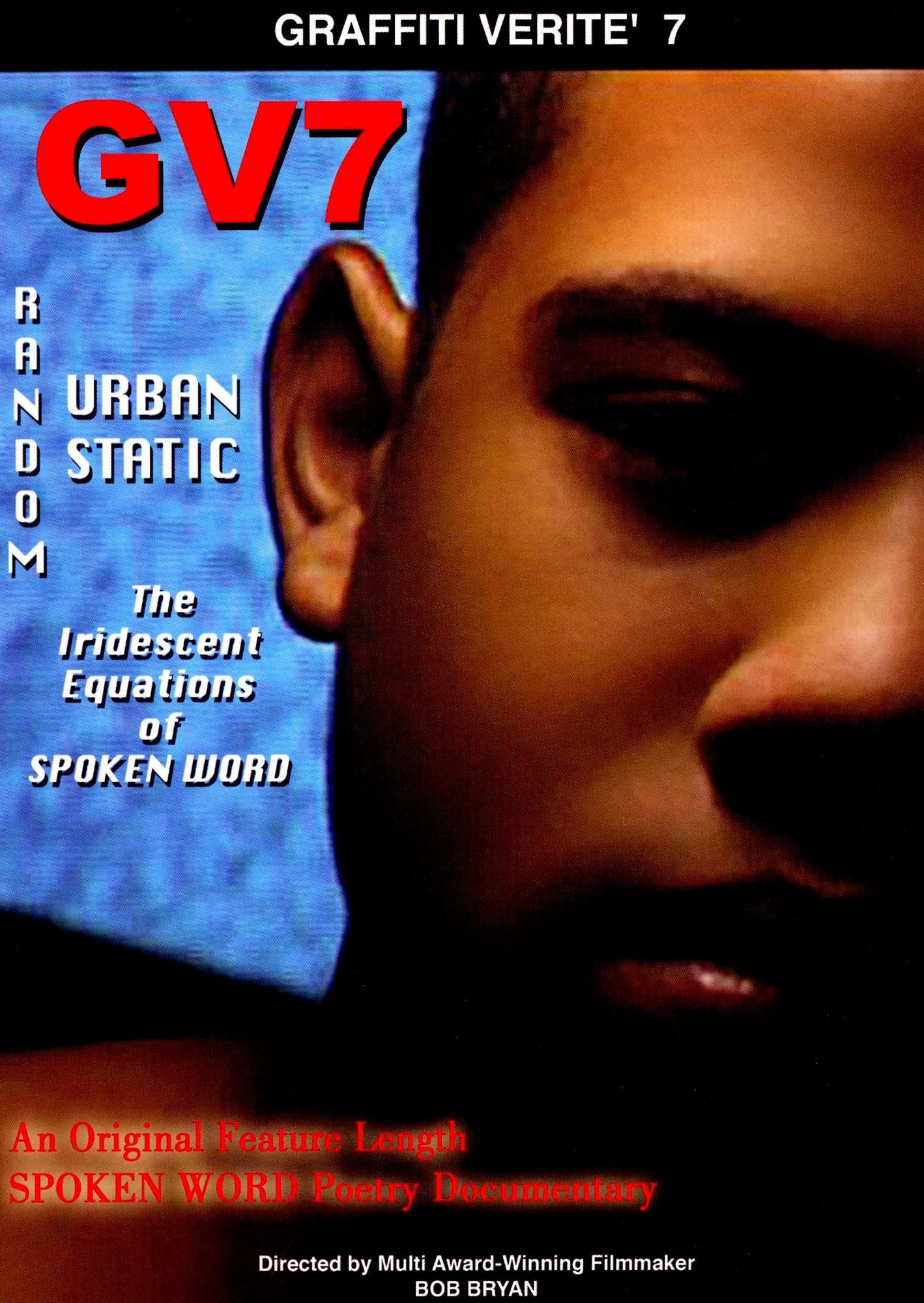 Graffiti Verite 7: Random Urban Static - The Iridescent Equations of Spoken Word