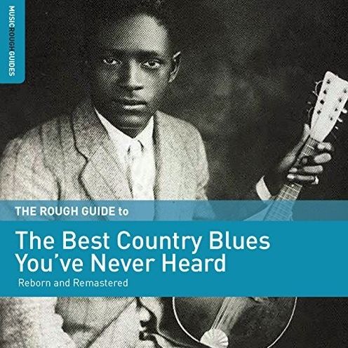Rough Guide to the Best Country Blues You've Never Heard