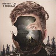 The Whistles & The Bells