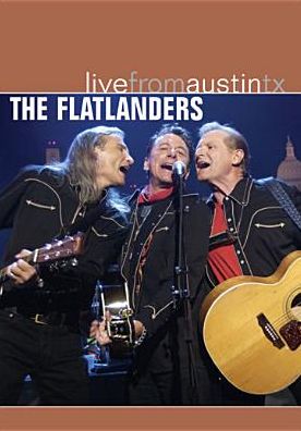 Live From Austin TX: The Flatlanders