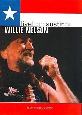 Live From Austin TX: Willie Nelson