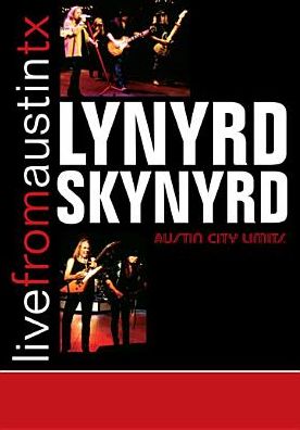 Live From Austin TX: Lynyrd Skynyrd