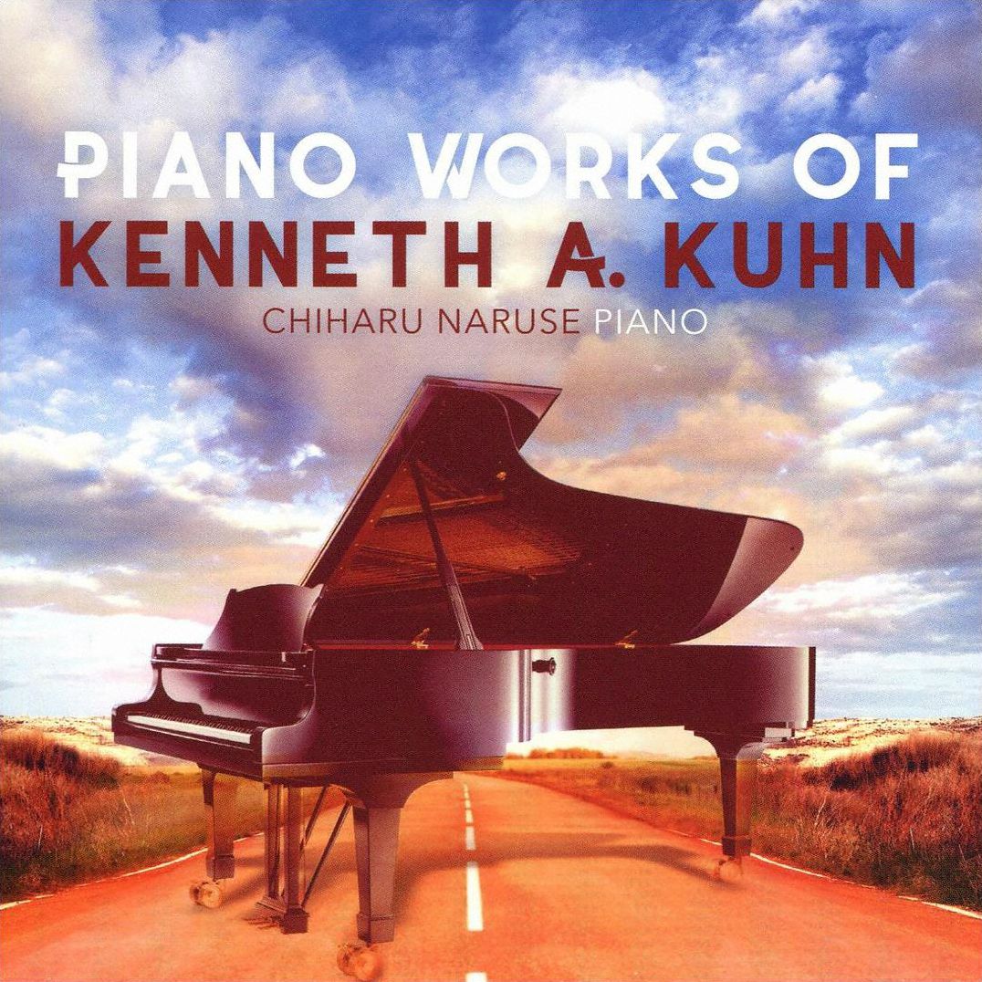 Piano Works Of Kenneth A Kuhn (Kuhn / Naruse)